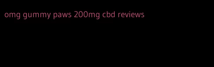 omg gummy paws 200mg cbd reviews