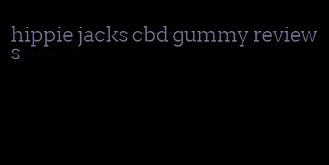 hippie jacks cbd gummy reviews