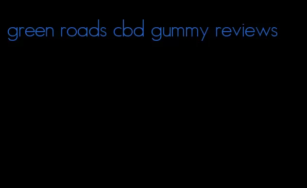 green roads cbd gummy reviews