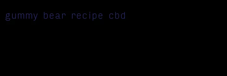 gummy bear recipe cbd