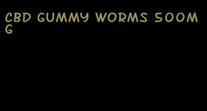 cbd gummy worms 500mg