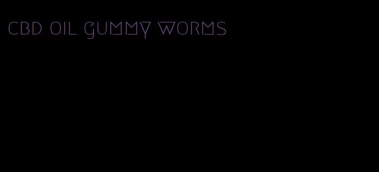 cbd oil gummy worms