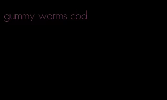 gummy worms cbd