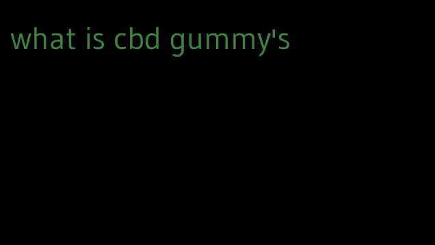 what is cbd gummy's