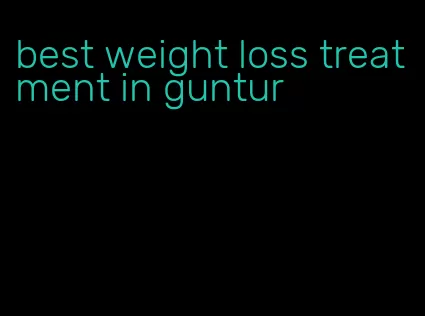 best weight loss treatment in guntur