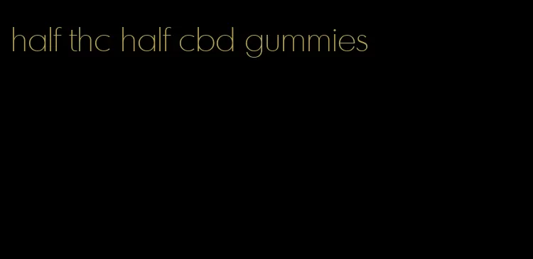 half thc half cbd gummies