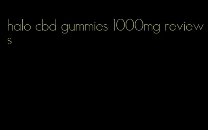 halo cbd gummies 1000mg reviews