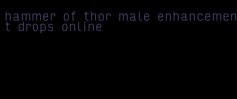 hammer of thor male enhancement drops online