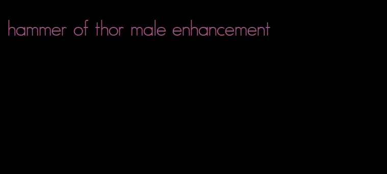 hammer of thor male enhancement