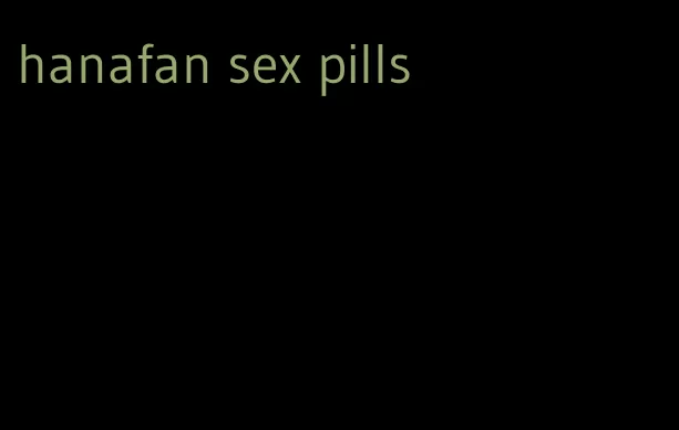 hanafan sex pills