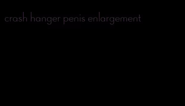 crash hanger penis enlargement