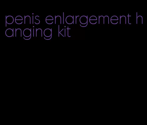 penis enlargement hanging kit