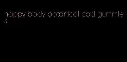 happy body botanical cbd gummies