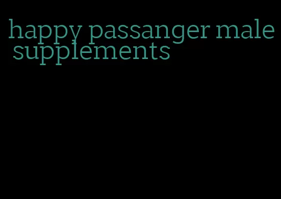 happy passanger male supplements