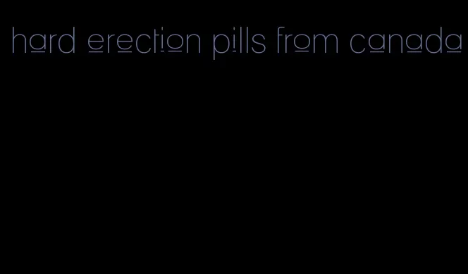 hard erection pills from canada