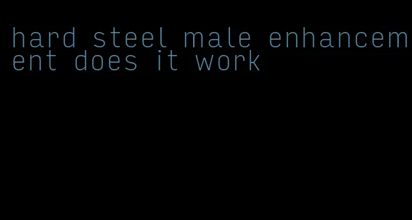 hard steel male enhancement does it work