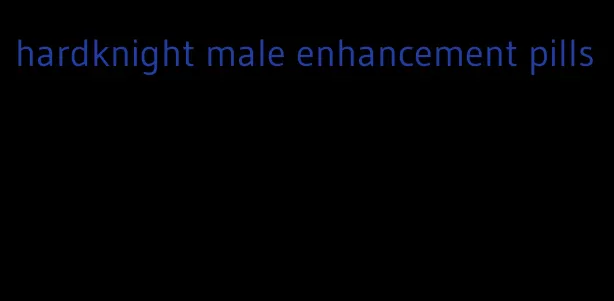 hardknight male enhancement pills