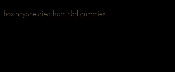 has anyone died from cbd gummies