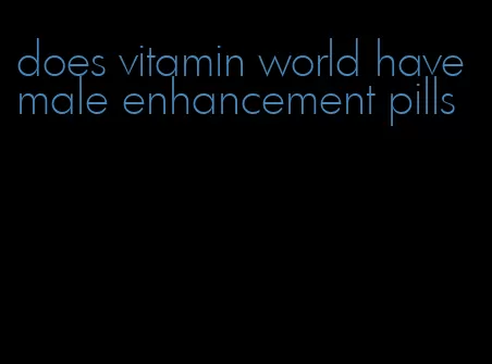 does vitamin world have male enhancement pills