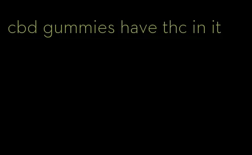 cbd gummies have thc in it