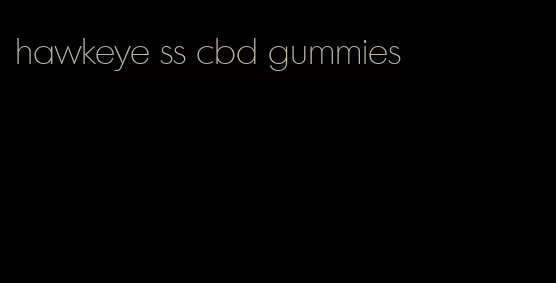 hawkeye ss cbd gummies