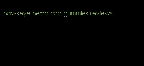 hawkeye hemp cbd gummies reviews