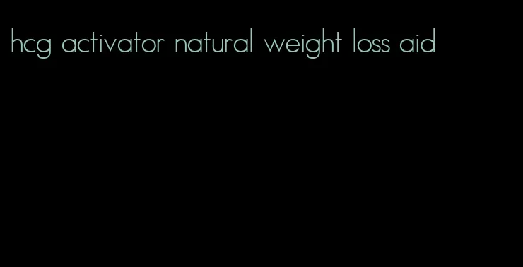 hcg activator natural weight loss aid