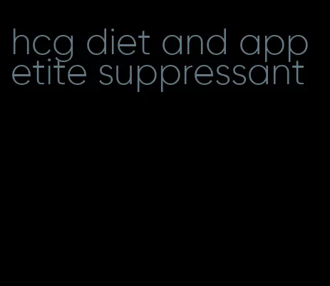 hcg diet and appetite suppressant