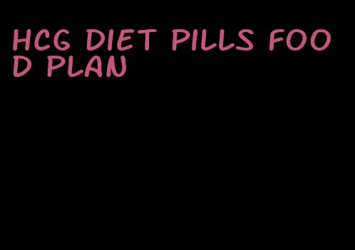 hcg diet pills food plan