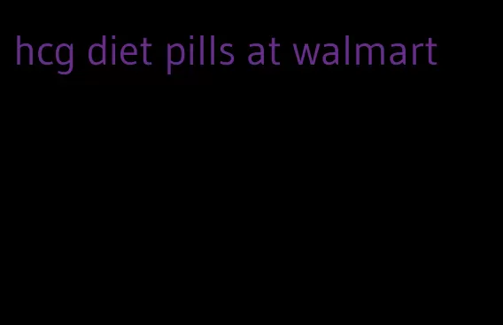 hcg diet pills at walmart