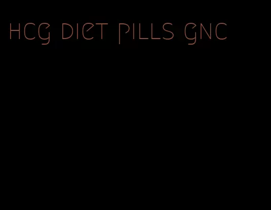 hcg diet pills gnc