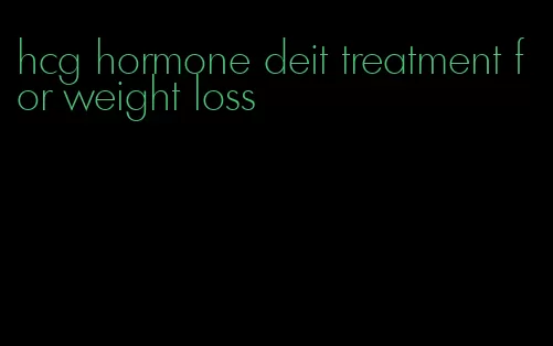 hcg hormone deit treatment for weight loss