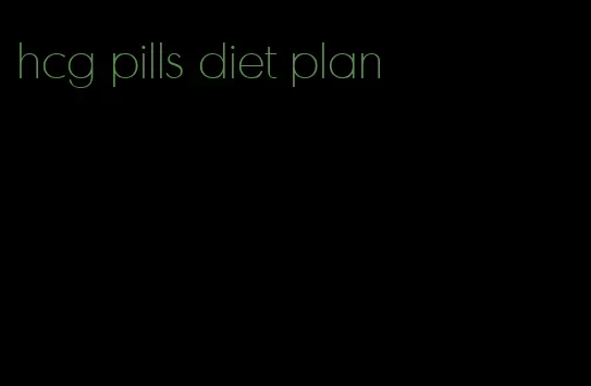 hcg pills diet plan