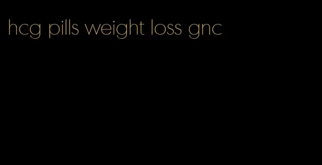 hcg pills weight loss gnc