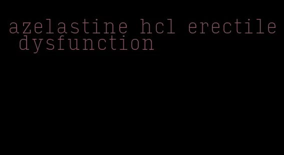 azelastine hcl erectile dysfunction