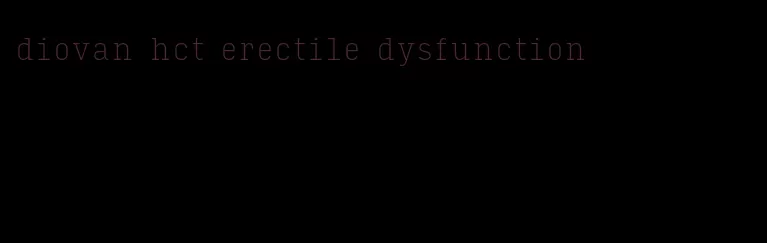 diovan hct erectile dysfunction