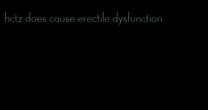 hctz does cause erectile dysfunction