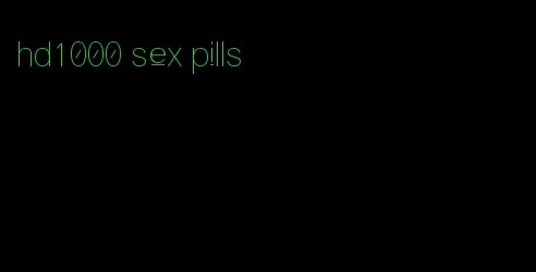 hd1000 sex pills