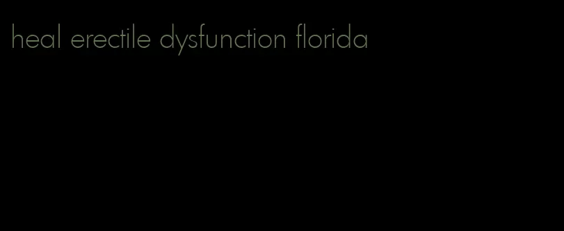 heal erectile dysfunction florida