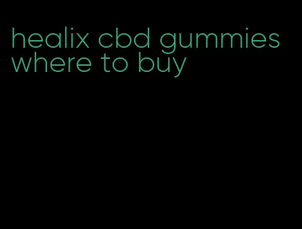 healix cbd gummies where to buy