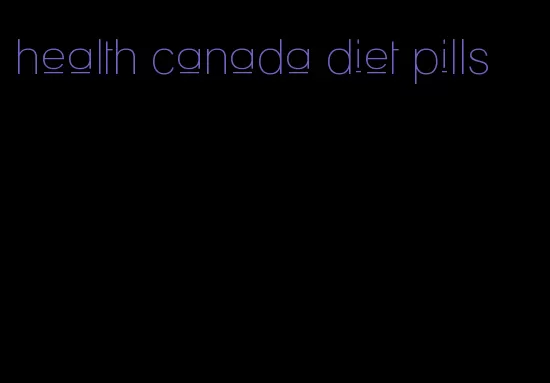 health canada diet pills