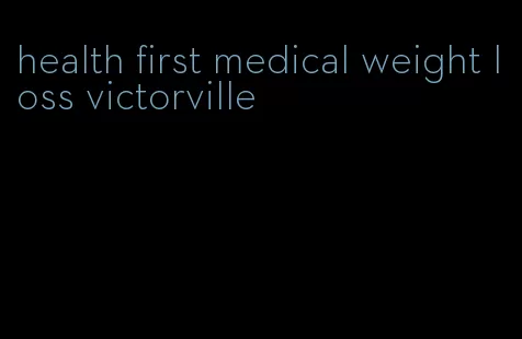 health first medical weight loss victorville