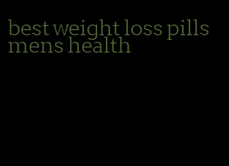 best weight loss pills mens health