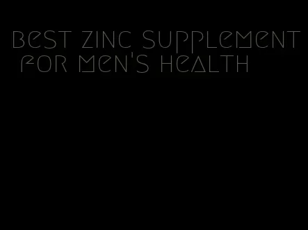 best zinc supplement for men's health