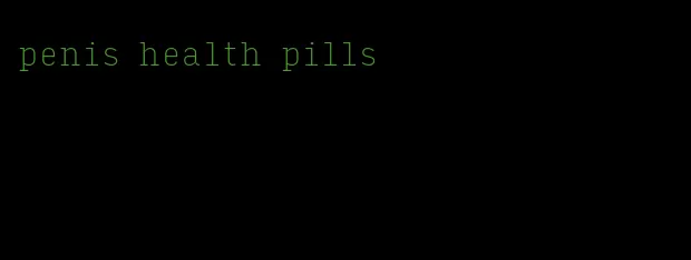 penis health pills