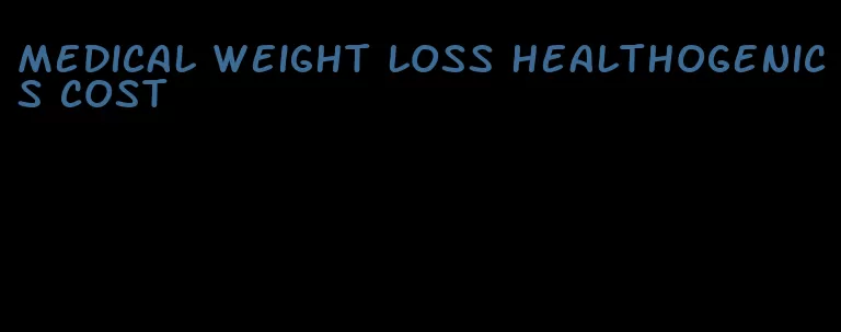 medical weight loss healthogenics cost