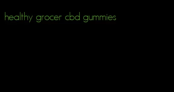 healthy grocer cbd gummies