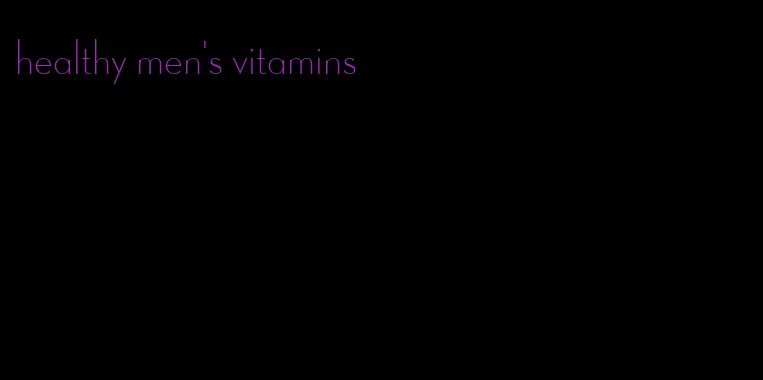 healthy men's vitamins