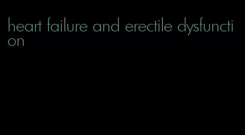 heart failure and erectile dysfunction