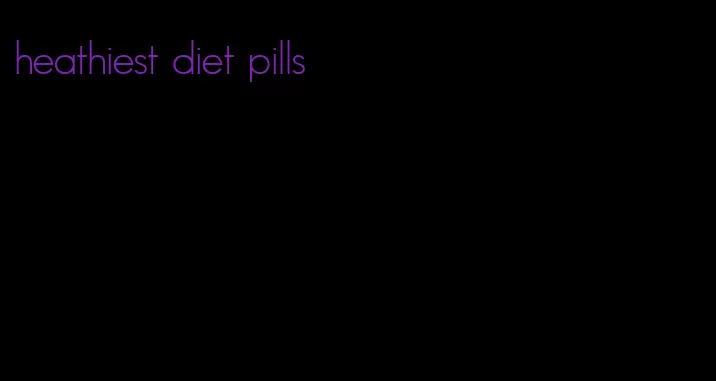 heathiest diet pills